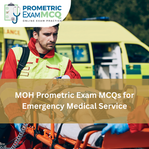 MOH Prometric Exam MCQs for Emergency Medical Services