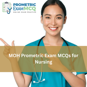MOH Prometric Exam MCQs for Nursing