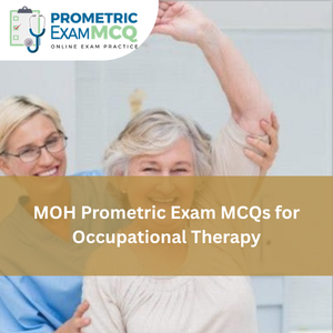 MOH Prometric Exam MCQs for Occupational Therapy