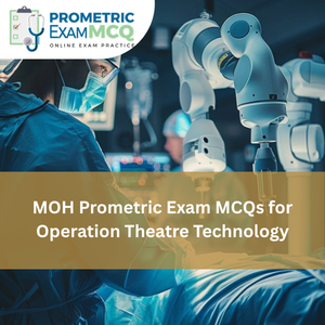 MOH Prometric Exam MCQs for Operation Theatre Technology