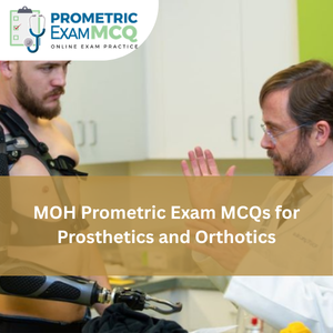 MOH Prometric Exam MCQs for Prosthetics and Orthotics