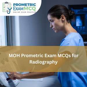 MOH Prometric Exam MCQs for Radiography