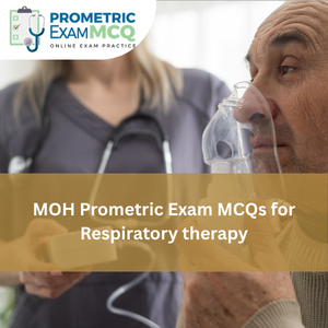 MOH Prometric Exam MCQs for Respiratory Therapy