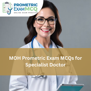 MOH Prometric Exam MCQs for Specialist Doctor