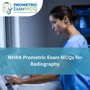 NHRA Prometric Exam MCQs for Radiography