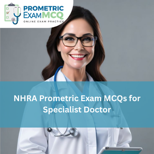 NHRA Prometric Exam MCQs for Specialist Doctor