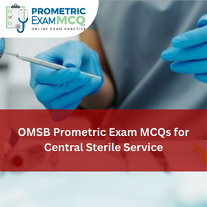 OMSB Prometric Exam MCQs for Central sterile Service
