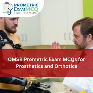 OMSB Prometric Exam MCQs for Prosthetics and Orthotics