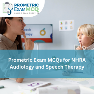 Prometric Exam MCQs for NHRA Audiology and Speech Therapy
