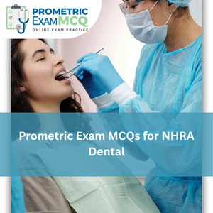 Prometric Exam MCQs for NHRA Dental