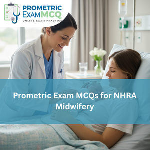 Prometric Exam MCQs for NHRA Midwifery