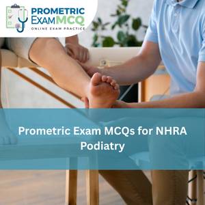 Prometric Exam MCQs for NHRA Podiatry