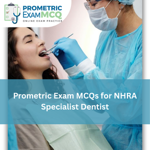 Prometric Exam MCQs for NHRA Specialist Dentist