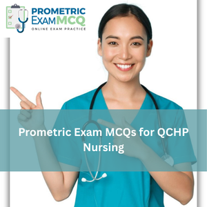 Prometric Exam MCQs for QCHP Nursing