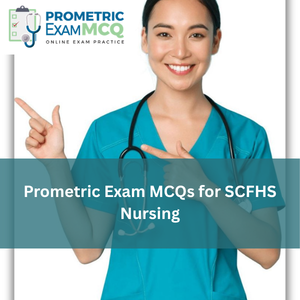 Prometric Exam MCQs for SCFHS Nursing
