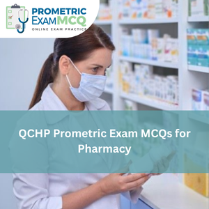 QCHP Prometric Exam MCQs for Pharmacy