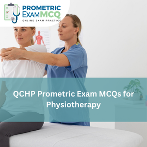 QCHP Prometric Exam MCQs for Physiotherapy