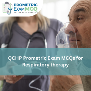 QCHP Prometric Exam MCQs for Respiratory Therapy