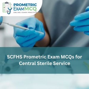 SCFHS Prometric Exam MCQs for Central Sterile Service