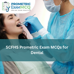 SCFHS Prometric Exam MCQs for Dental