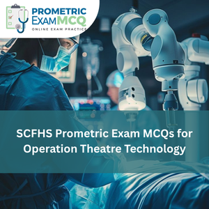 SCFHS Prometric Exam MCQs for Operation Theatre Technology