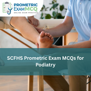 SCFHS Prometric Exam MCQs for Podiatry