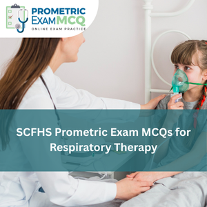 SCFHS Prometric Exam MCQs for Respiratory Therapy