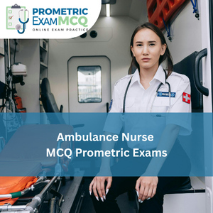 Ambulance Nurse MCQs for Prometric Exams