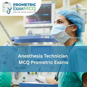 Anesthesia Technician MCQs for Prometric Exams