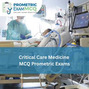 Critical Care Medicine MCQs for Prometric Exams