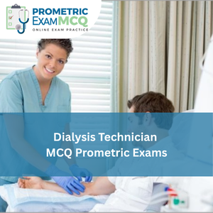 Dialysis Technician MCQs for Prometric Exams