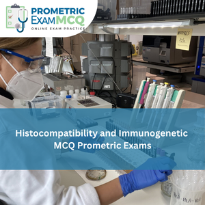 Histocompatibility and Immunogenetic MCQs for Prometric Exams