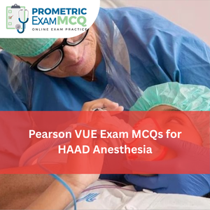 Pearson Vue Exam MCQs for HAAD Anesthesia