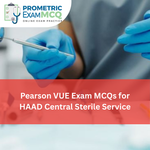 Pearson Vue Exam MCQs for HAAD Central Sterile Service