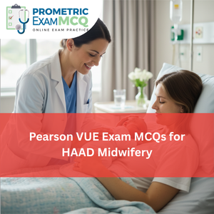 Pearson Vue Exam MCQs for HAAD Midwifery