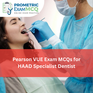 Pearson Vue Exam MCQs for HAAD Specialist Dentist