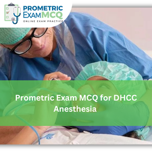 Prometric Exam MCQ for DHCC Anesthesia
