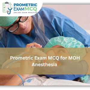 Prometric Exam MCQ for MOH Anesthesia