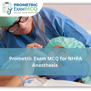 Prometric Exam MCQ for NHRA Anesthesia