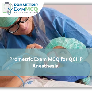 Prometric Exam MCQ for QCHP Anesthesia