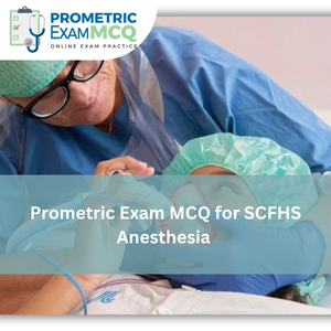 Prometric Exam MCQ for SCFHS Anesthesia