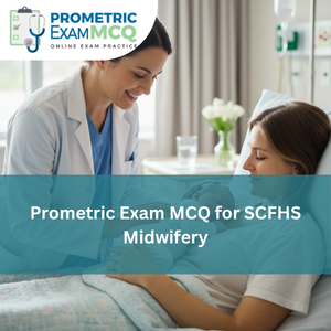 Prometric Exam MCQ for SCFHS Midwifery