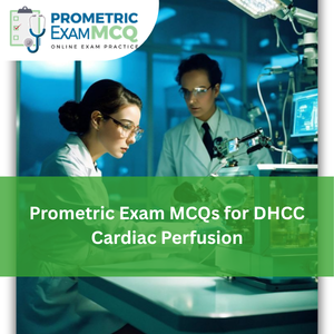 Prometric Exam MCQs for DHCC Cardiac Perfusion
