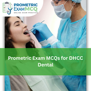 Prometric Exam MCQs for DHCC Dental
