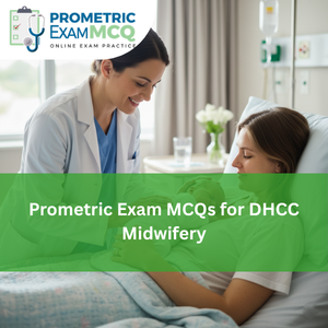 Prometric Exam MCQs for DHCC Midwifery