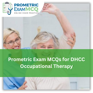 Prometric Exam MCQs for DHCC Occupational Therapy