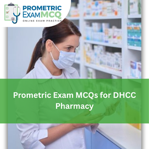 Prometric Exam MCQs for DHCC Pharmacy