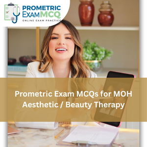 Prometric Exam MCQs for MOH Aesthetic/ Beauty Therapy