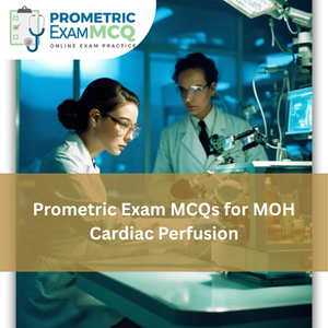 Prometric Exam MCQs for MOH Cardiac Perfusion
