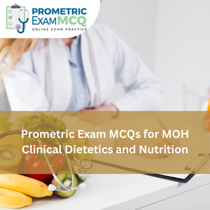 Prometric Exam MCQs for MOH Clinical Dietetics and Nutrition